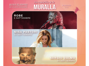 Robe, Niña Pastori y Sergio Dalma actuarán en la V edición de Los Conciertos de la Muralla, de Alcalá de Henares
